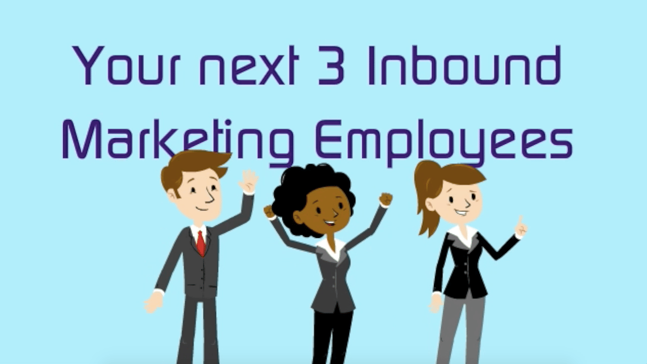 Your Next 3 Inbound Marketing Employees